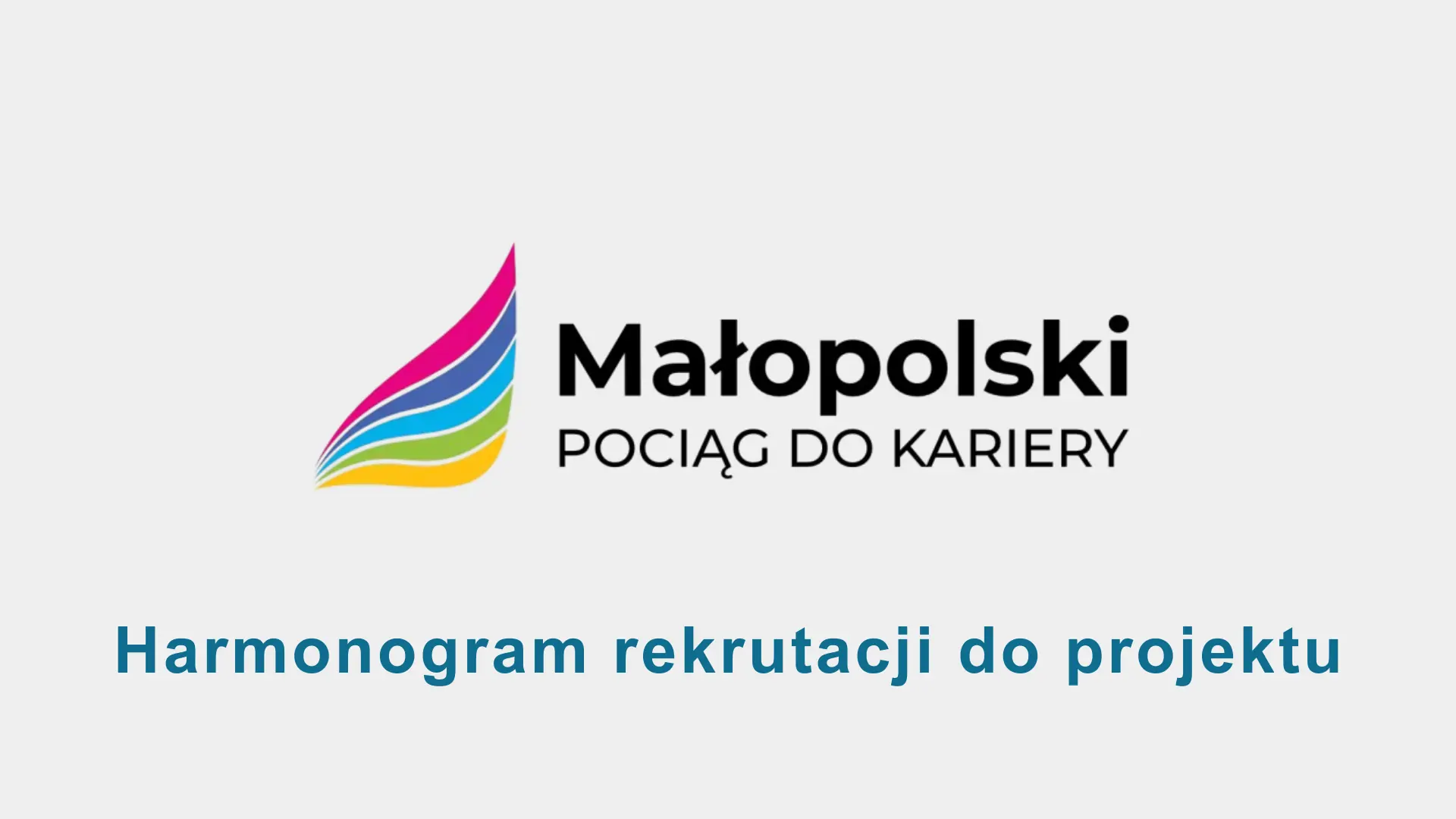 Harmonogram rekrutacji do projektu Małopolski pociąg do kariery